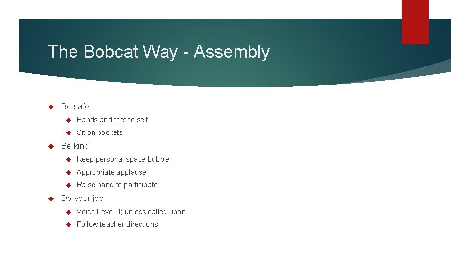 The Bobcat Way - Assembly Be safe Hands and feet to self Sit on