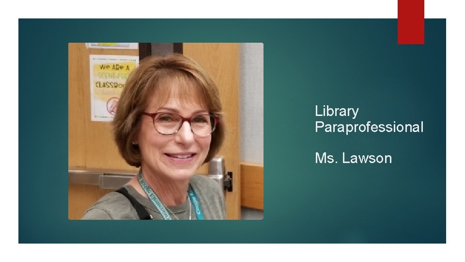 Library Paraprofessional Ms. Lawson 