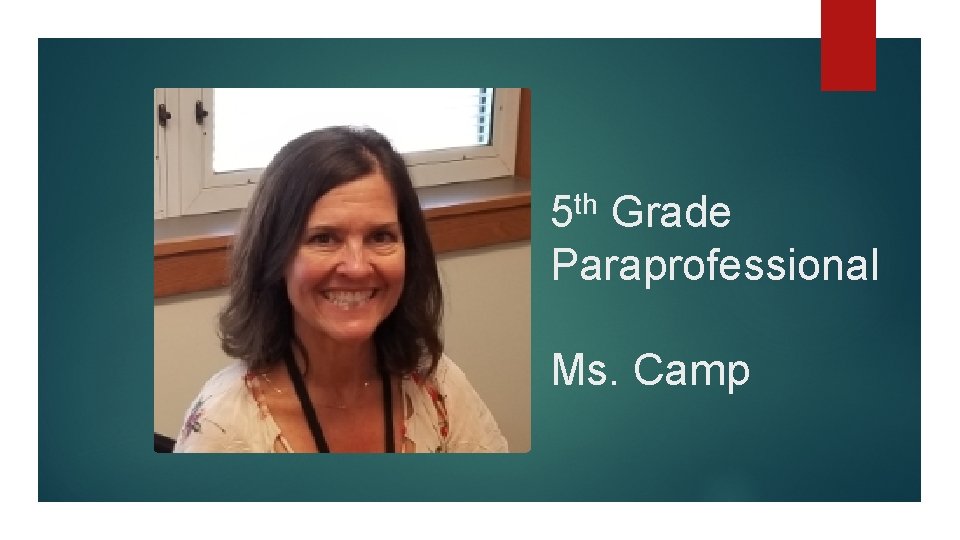 5 th Grade Paraprofessional Ms. Camp 