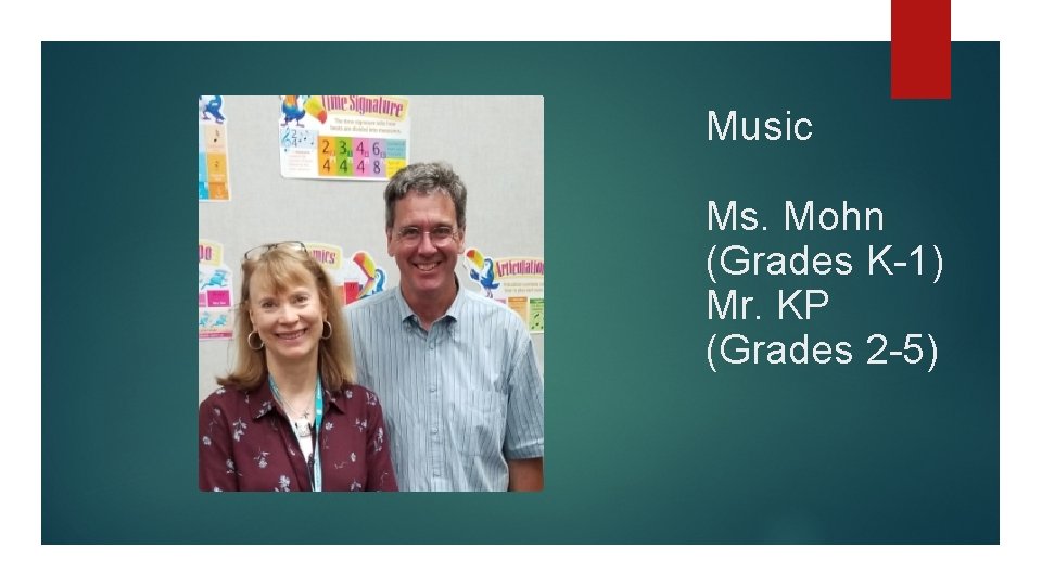 Music Ms. Mohn (Grades K-1) Mr. KP (Grades 2 -5) 