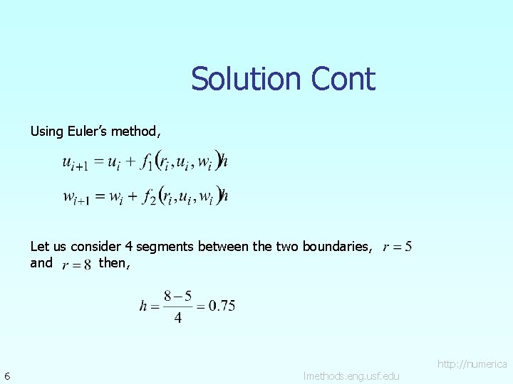 Solution Cont Using Euler’s method, Let us consider 4 segments between the two boundaries,