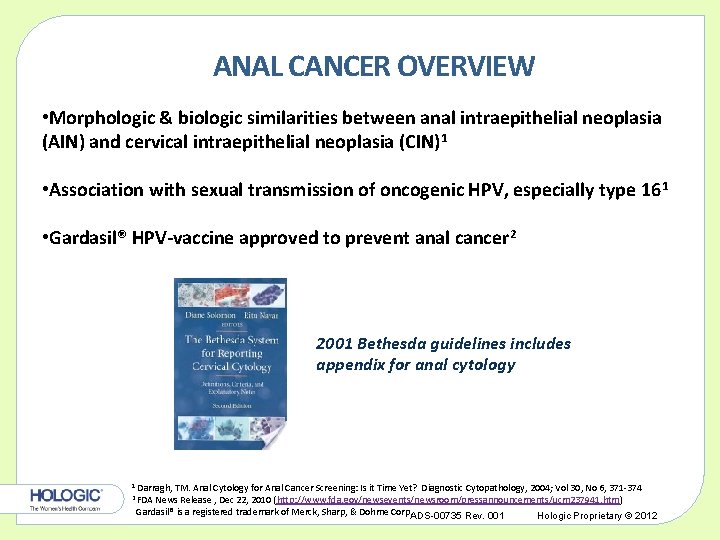 ANAL CANCER OVERVIEW • Morphologic & biologic similarities between anal intraepithelial neoplasia (AIN) and