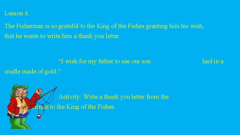 Lesson 4. The Fisherman is so grateful to the King of the Fishes granting