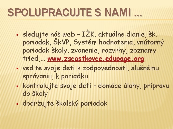 SPOLUPRACUJTE S NAMI. . . § § sledujte náš web – IŽK, aktuálne dianie,