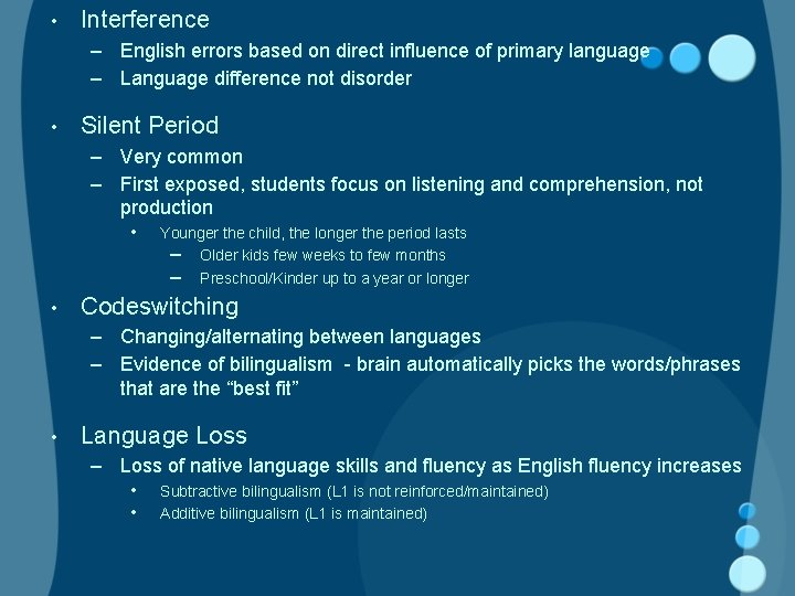  • Interference – English errors based on direct influence of primary language –