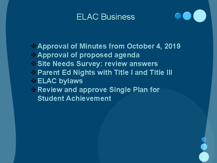 ELAC Business v. Approval of Minutes from October 4, 2019 v. Approval of proposed
