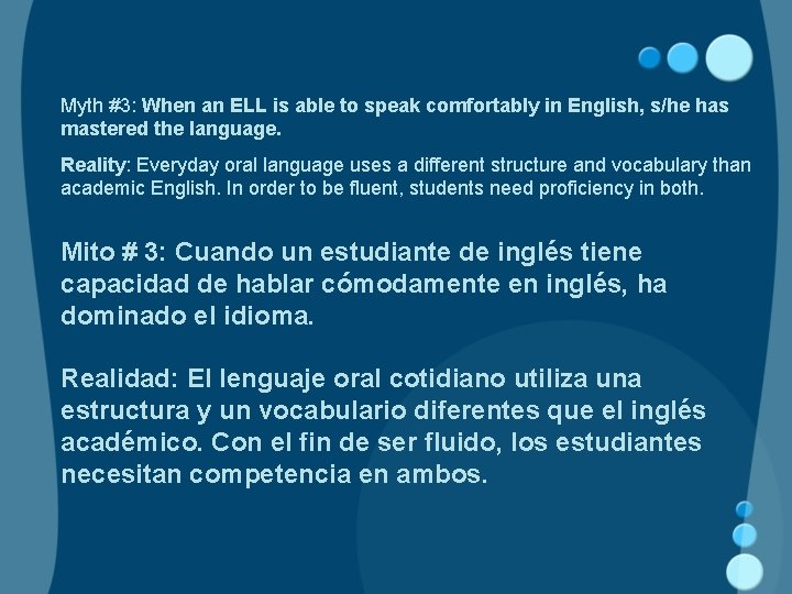 Myth #3: When an ELL is able to speak comfortably in English, s/he has