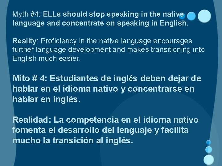 Myth #4: ELLs should stop speaking in the native language and concentrate on speaking