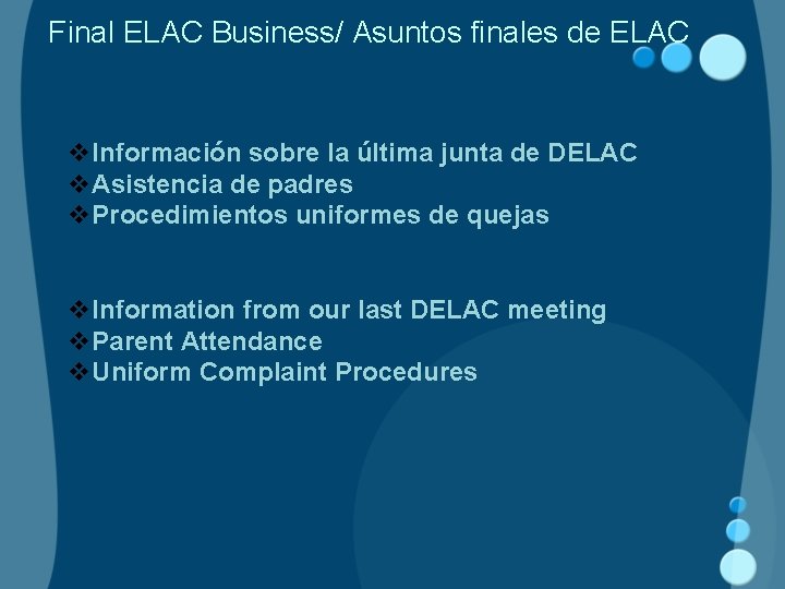 Final ELAC Business/ Asuntos finales de ELAC v. Información sobre la última junta de