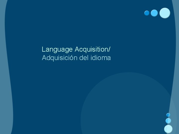 Language Acquisition/ Adquisición del idioma 