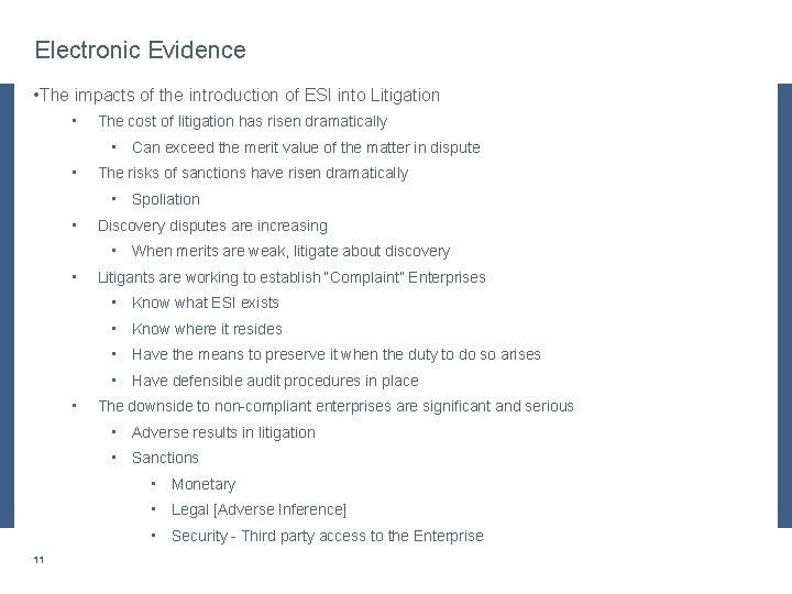 Electronic Evidence • The impacts of the introduction of ESI into Litigation • The