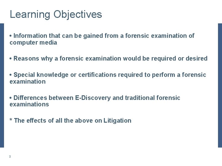 Learning Objectives • Information that can be gained from a forensic examination of computer