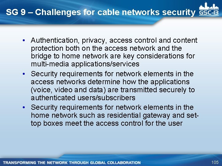 SG 9 – Challenges for cable networks security • Authentication, privacy, access control and