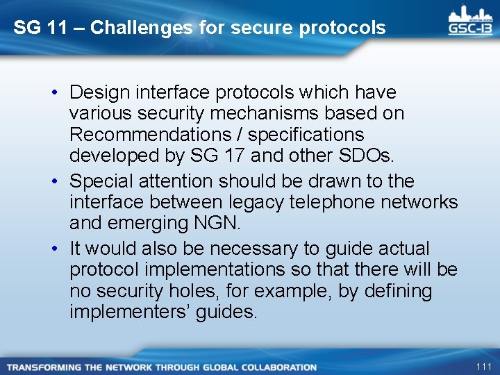SG 11 – Challenges for secure protocols • Design interface protocols which have various