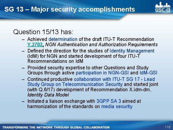 SG 13 – Major security accomplishments Question 15/13 has: – Achieved determination of the