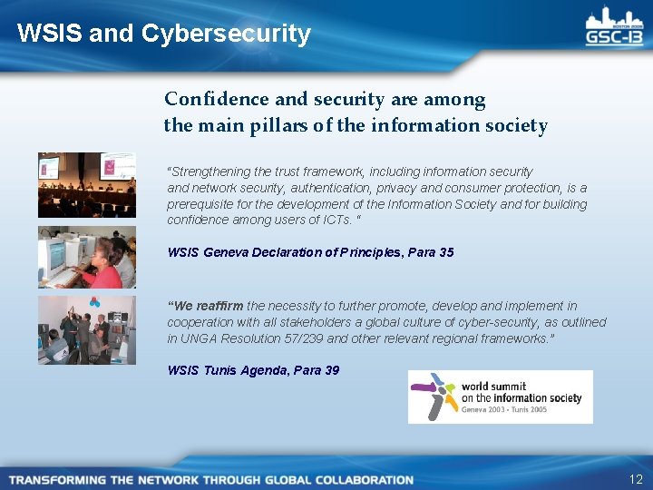 WSIS and Cybersecurity Confidence and security are among the main pillars of the information