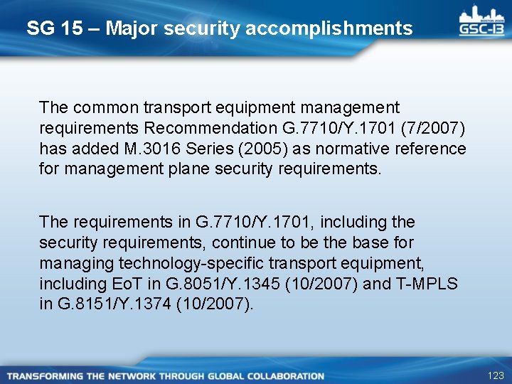 SG 15 – Major security accomplishments The common transport equipment management requirements Recommendation G.
