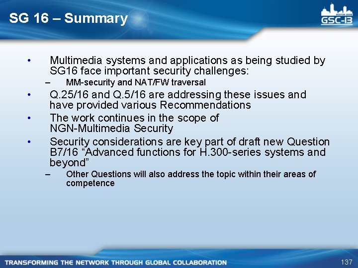 SG 16 – Summary • Multimedia systems and applications as being studied by SG