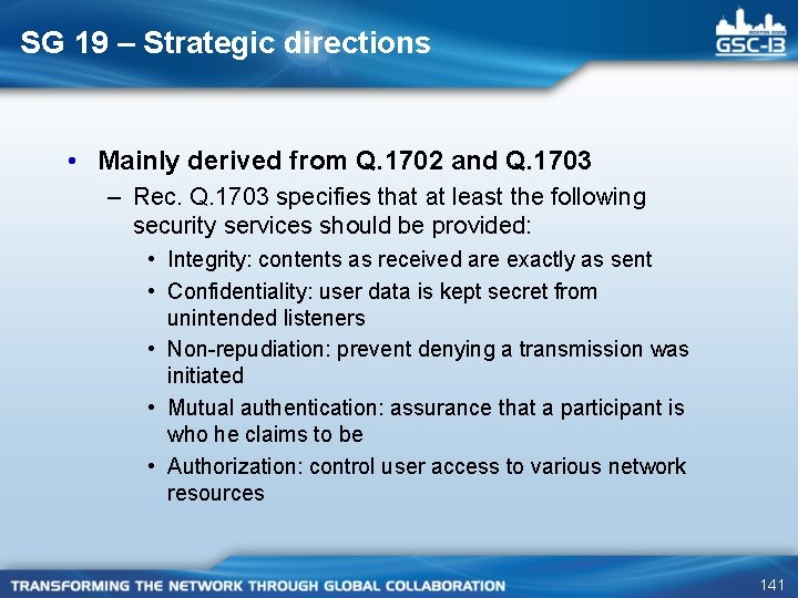 SG 19 – Strategic directions • Mainly derived from Q. 1702 and Q. 1703