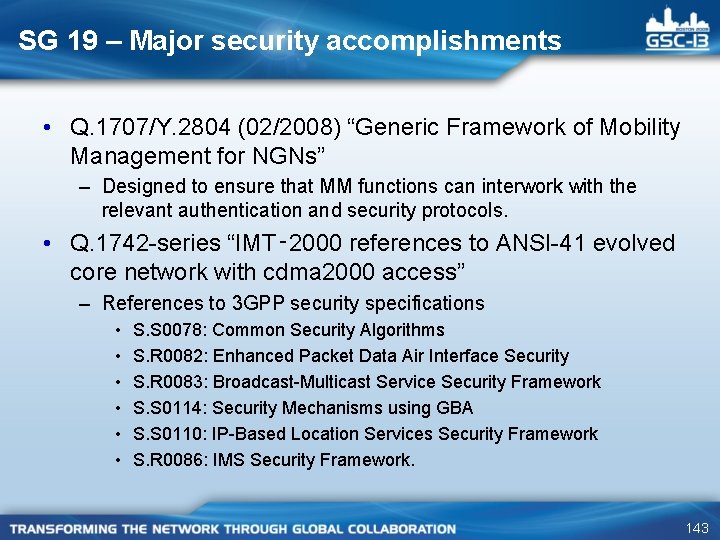 SG 19 – Major security accomplishments • Q. 1707/Y. 2804 (02/2008) “Generic Framework of
