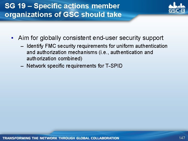 SG 19 – Specific actions member organizations of GSC should take • Aim for