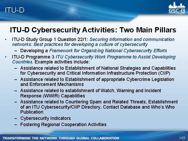 ITU-D Cybersecurity Activities: Two Main Pillars • • ITU-D Study Group 1 Question 22/1: