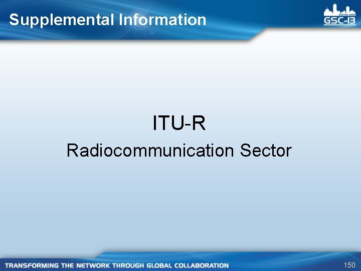 Supplemental Information ITU-R Radiocommunication Sector 150 