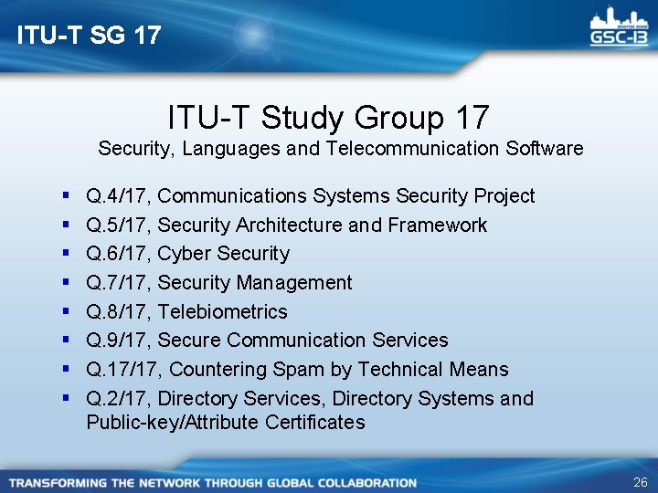ITU-T SG 17 ITU-T Study Group 17 Security, Languages and Telecommunication Software § §