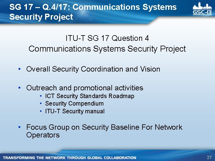 SG 17 – Q. 4/17: Communications Systems Security Project ITU-T SG 17 Question 4