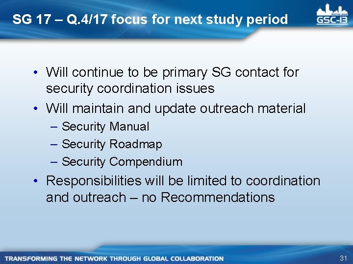 SG 17 – Q. 4/17 focus for next study period • Will continue to