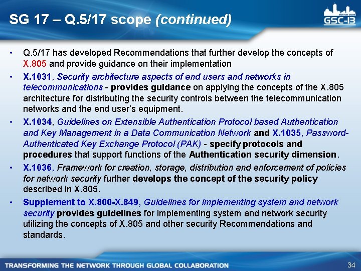 SG 17 – Q. 5/17 scope (continued) • • • Q. 5/17 has developed