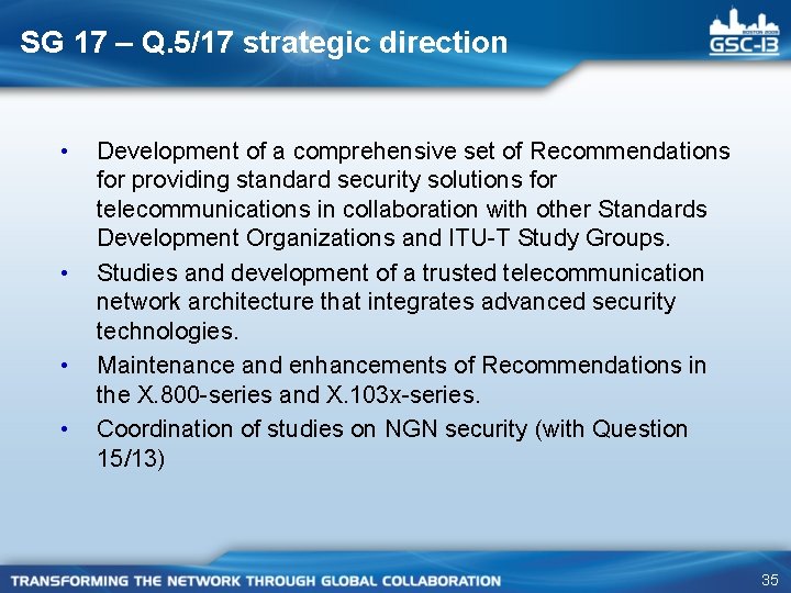 SG 17 – Q. 5/17 strategic direction • • Development of a comprehensive set