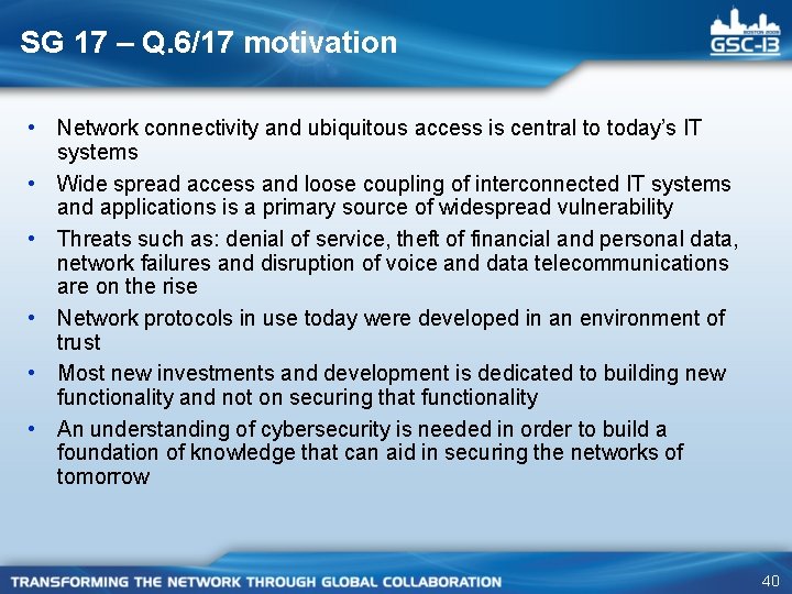 SG 17 – Q. 6/17 motivation • Network connectivity and ubiquitous access is central