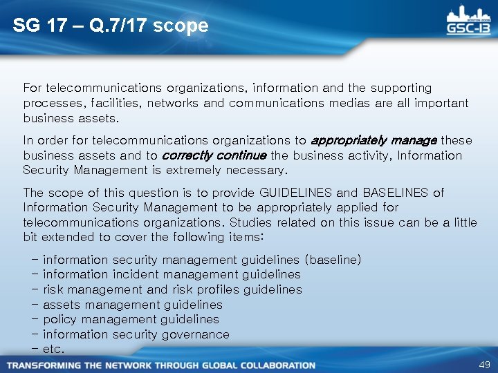 SG 17 – Q. 7/17 scope For telecommunications organizations, information and the supporting processes,