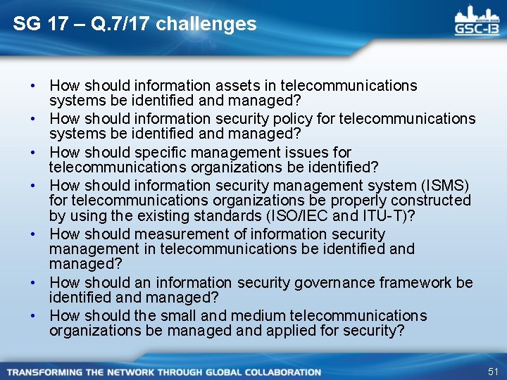 SG 17 – Q. 7/17 challenges • How should information assets in telecommunications systems