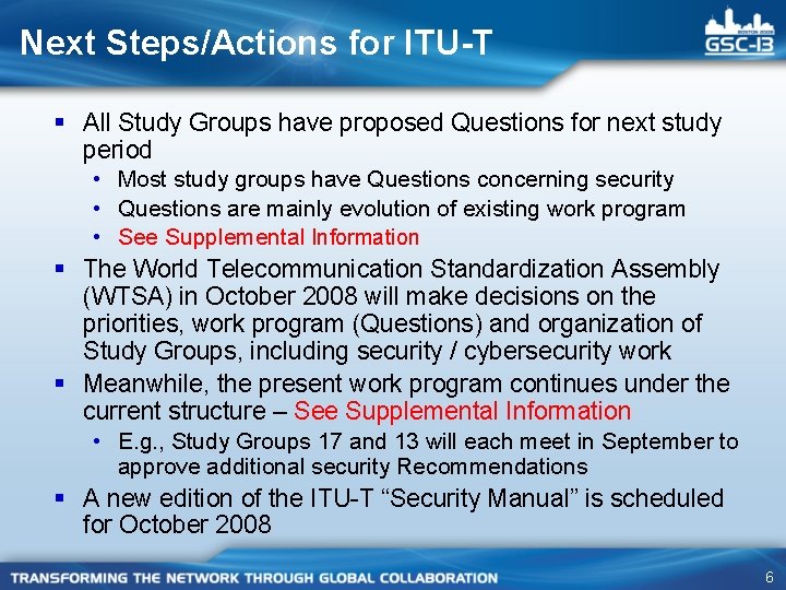Next Steps/Actions for ITU-T § All Study Groups have proposed Questions for next study