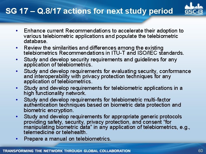 SG 17 – Q. 8/17 actions for next study period • • Enhance current