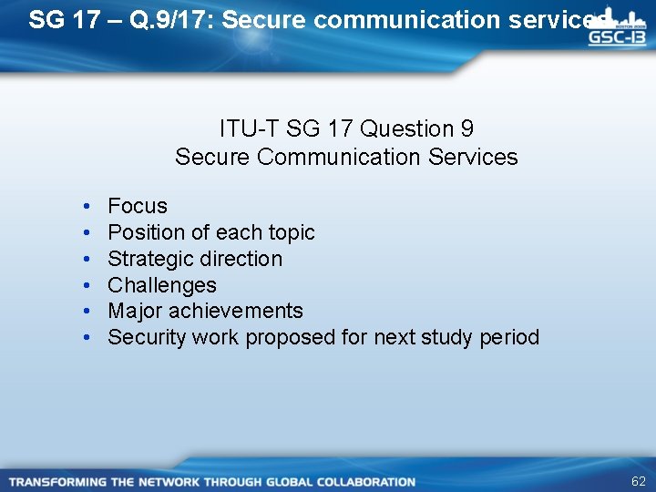 SG 17 – Q. 9/17: Secure communication services ITU-T SG 17 Question 9 Secure
