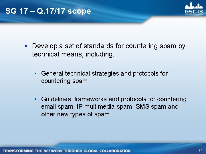 SG 17 – Q. 17/17 scope § Develop a set of standards for countering