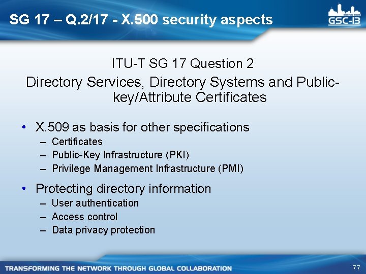 SG 17 – Q. 2/17 - X. 500 security aspects ITU-T SG 17 Question