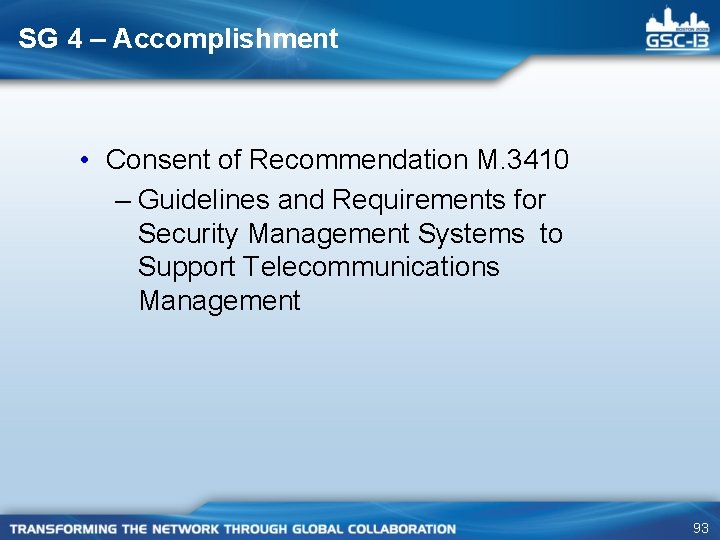 SG 4 – Accomplishment • Consent of Recommendation M. 3410 – Guidelines and Requirements