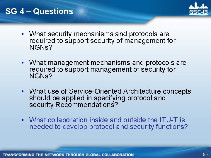 SG 4 – Questions • What security mechanisms and protocols are required to support