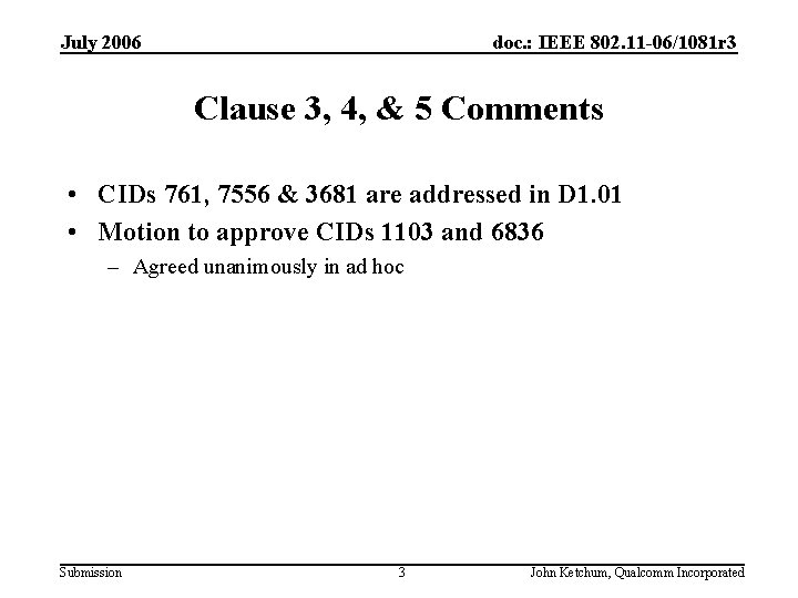 July 2006 doc. : IEEE 802. 11 -06/1081 r 3 Clause 3, 4, &