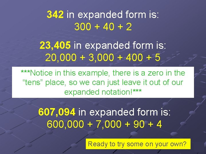 342 in expanded form is: 300 + 40 + 2 23, 405 in expanded