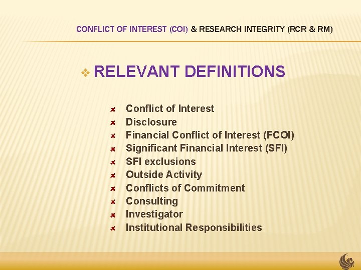 CONFLICT OF INTEREST (COI) & RESEARCH INTEGRITY (RCR & RM) v RELEVANT DEFINITIONS Conflict