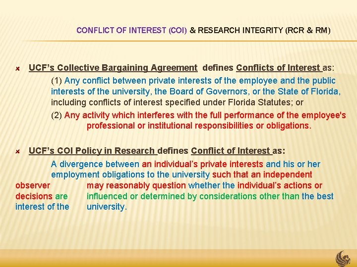 CONFLICT OF INTEREST (COI) & RESEARCH INTEGRITY (RCR & RM) UCF’s Collective Bargaining Agreement