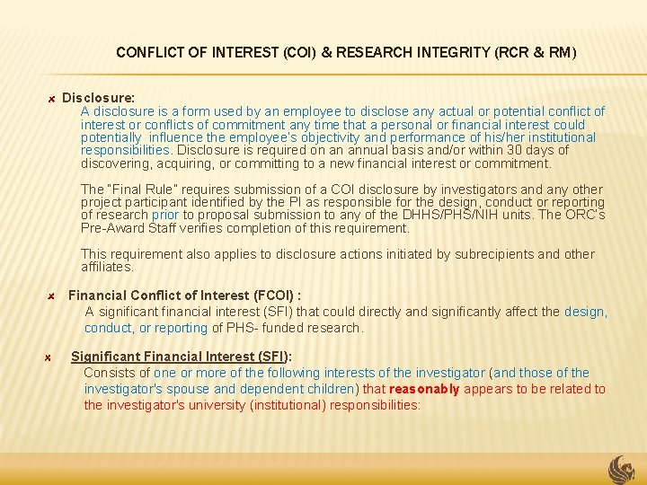 CONFLICT OF INTEREST (COI) & RESEARCH INTEGRITY (RCR & RM) Disclosure: A disclosure is