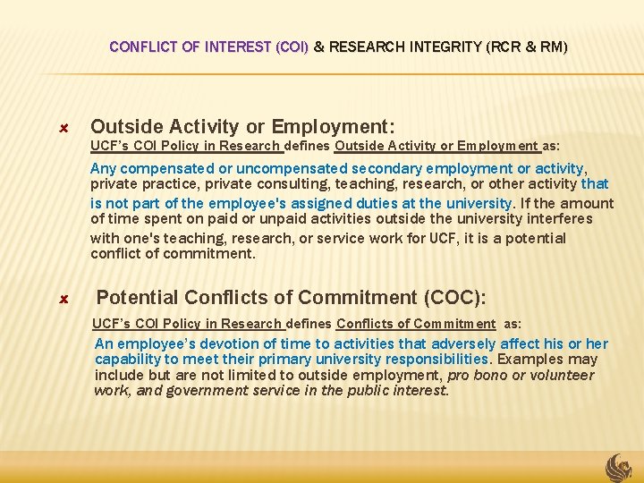 CONFLICT OF INTEREST (COI) & RESEARCH INTEGRITY (RCR & RM) Outside Activity or Employment: