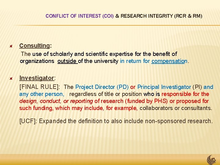 CONFLICT OF INTEREST (COI) & RESEARCH INTEGRITY (RCR & RM) Consulting: The use of