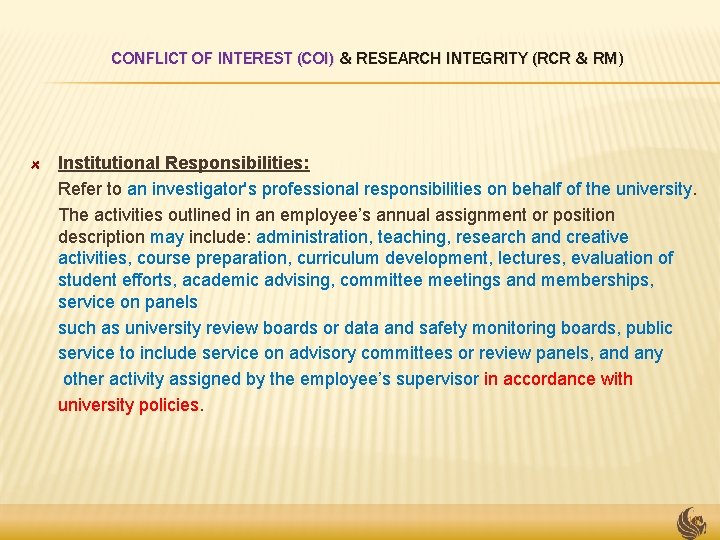 CONFLICT OF INTEREST (COI) & RESEARCH INTEGRITY (RCR & RM) Institutional Responsibilities: Refer to